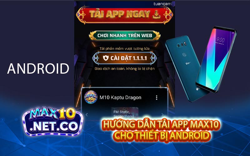 Huong Dan Tai App Max10 Cho Thiet Bi Android