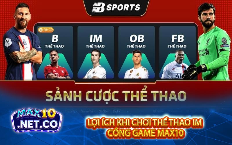 Loi ich khi choi the thao IM cong game Max10