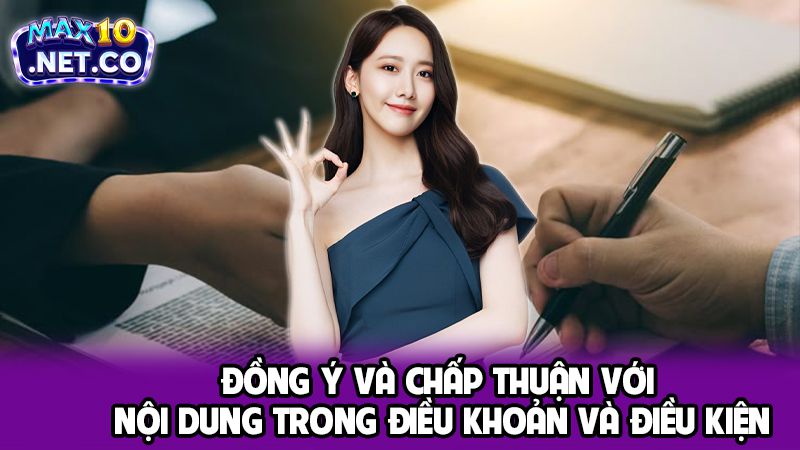 Đồng ý và chấp thuận với nội dung trong điều khoản và điều kiện