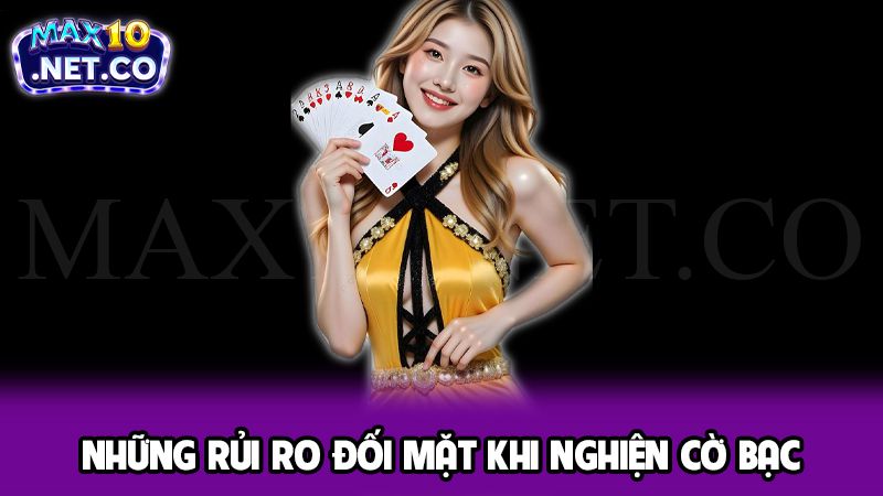 Những rủi ro đối mặt khi nghiện cờ bạc